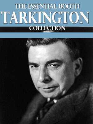 cover image of The Essential Booth Tarkington Collection
